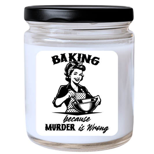 BAKING Because MURDER Is Wrong Candle | Snarky & Funny Gift | Handpoured Soy Wax | Melted Misfits Collection