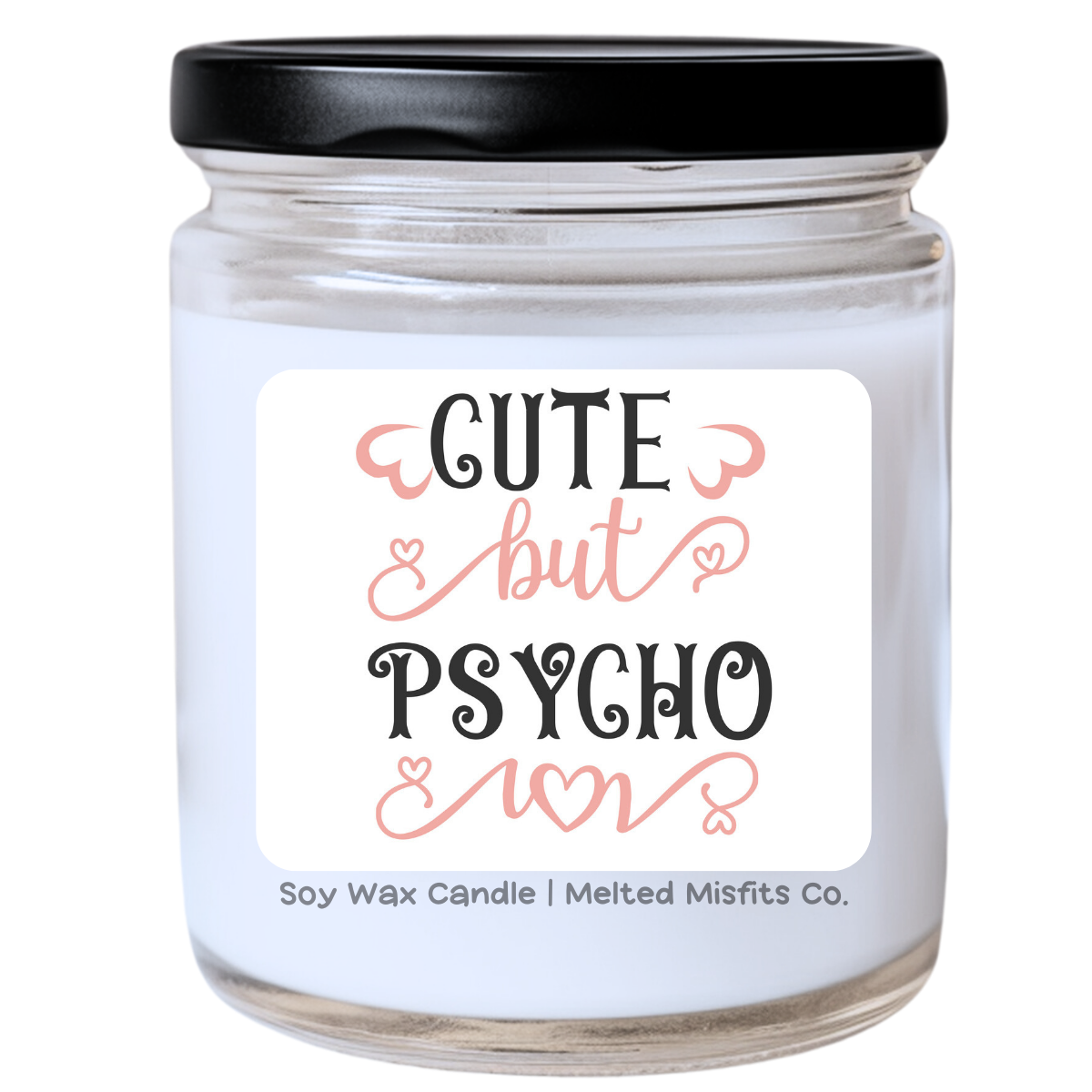 Cute but Psycho Candle | Adorably Unpredictable | Handpoured Soy Wax | Phthalate-Free | Melted Misfits Collection