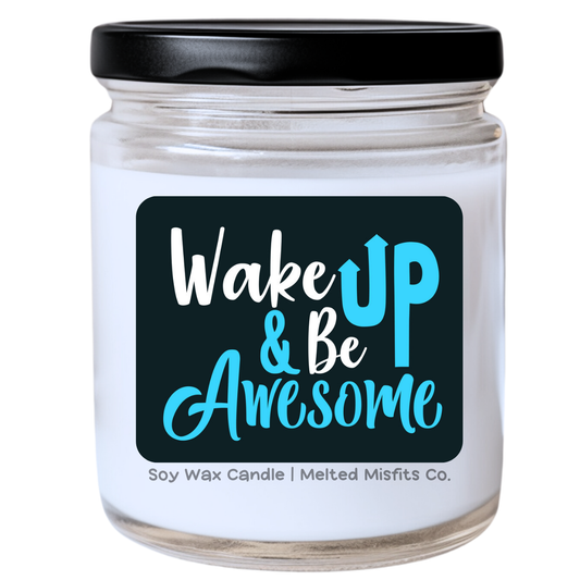 Wake Up & Be Awesome Candle | Sassy & Sarcastic Motivation | Handpoured Soy Wax | Phthalate-Free | Melted Misfits Collection