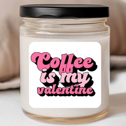 Coffee Is My Valentine Valentines Jar Candle