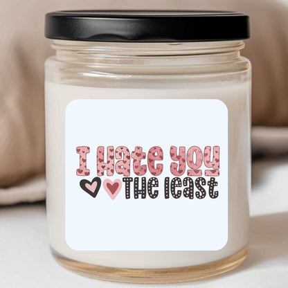 I Hate You The Least Valentines Jar Candle