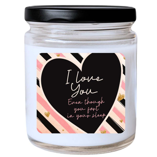 Love You, You Fart In Your Sleep Valentines Jar Candle