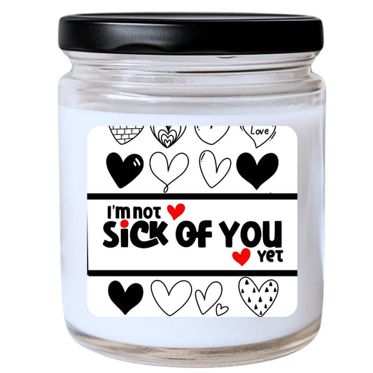 Not Sick Of You Yet Valentines Jar Candle