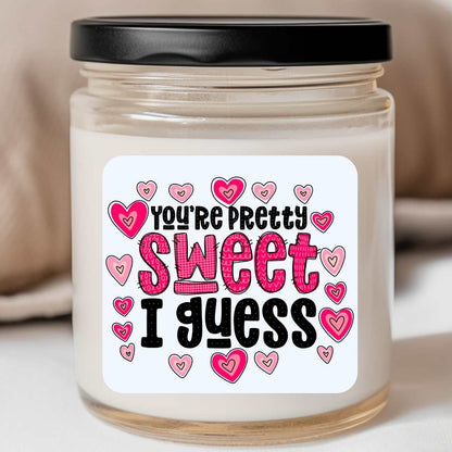 Pretty Sweet I Guess Valentines Jar Candle