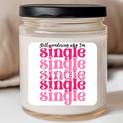 Still Wondering Why I'm Single Valentines Jar Candle