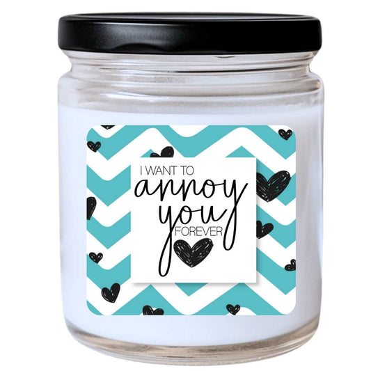 Want To Annoy You Forever Valentines Jar Candle