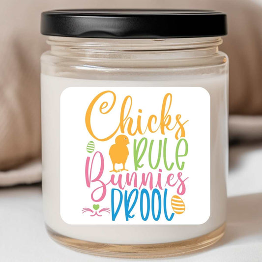 Chicks Rule Bunnies Drool - Easter 8oz Jar Candle (#51)